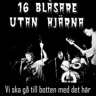 Sixten Blasare Utan Hjarna - Vi Ska Ga Till Botten Med Det Har