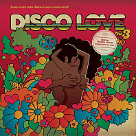 Disco Love Vol 3 (Even More Rare Disco & Soul Uncovered!)