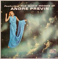 Andre Previn, Mike Di Napoli & Trio - Featuring The Magic Moods Of Andre Previn