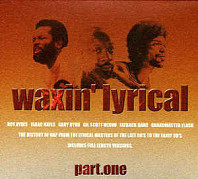 Waxin' Lyrical Part.One (The History Of Rap From The Lyrical Masters Of The Late 60's To The Early 80's)