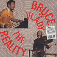 Bruce and Vlady - The Reality