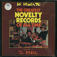 Dr. Demento Presents: The Greatest Novelty Records Of All Time • Volume 1 The 1940s