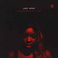Lady Wray - Underneath My Feet / Guilty