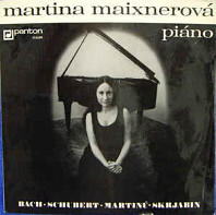 Various Artists -  Martina Maixnerová ‎– piáno -  Bach • Schubert • Martinů • Skrjabin