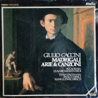 Giulio Caccini - Madrigali, Arie & Canzoni