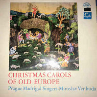 Prague Madrigal Singers , Conductor Miroslav Venhoda - Christmas Carols of Old Europe