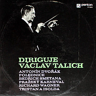 Various Artists - Diriguje Václav Talich - Polednice, Pražský karneval, Tristan a Isolda