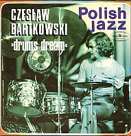 Czesław Bartkowski - Drums Dream