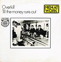 Men At Work - Overkill / Till The Money Runs Out