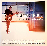 Walter Trout - We`re All In This Together