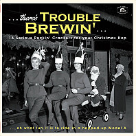 Various Artists - There’s Trouble Brewin’... (16 Serious Rockin’ Crackers For Your Christmas Hop)