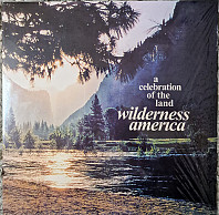 Wilderness America, A Celebration Of The Land