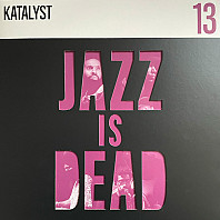 Katalyst (5) - Jazz Is Dead 13