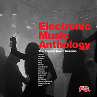Various Artists - Electronic Music Anthology by FG - The French Touch Session