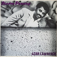 Azar Lawrence - Shadow Dancing