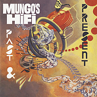Mungo's Hi-Fi - Past & Present