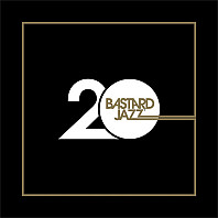 Various Artists - 20 Years Of Bastard Jazz