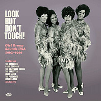 Various Artists - Look But Don't Touch! Girl Group Sounds USA 1962-1966