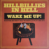 Various Artists - Hillbillies In Hell: Wake Me Up! Brimstone And Beauty From The Nashville Pulpit (1952-1974)