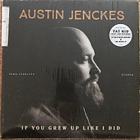 Austin Jenckes - If You Grew Up Like I Did