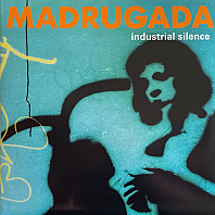 Madrugada - Industrial Silence