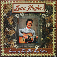Lena Hughes - Queen Of The Flat Top Guitar