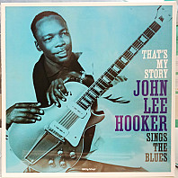 That's My Story John Lee Hooker Sings The Blues