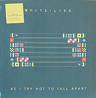 White Lies (2) - As I Try Not To Fall Apart