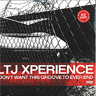 LTJ X-Perience - I Don't Want This Groove To Ever End