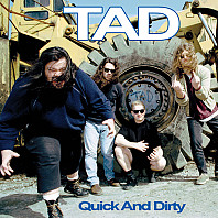 Tad - Quick And Dirty