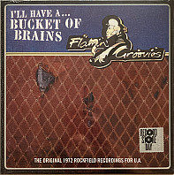 The Flamin' Groovies - I'll Have A ... Bucket Of Brains (The Original 1972 Rockfield Recordings For U.A.)