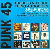 Various Artists - Punk 45: There Is No Such Thing As Society - Get A Job, Get A Car, Get A Bed, Get Drunk! - Vol. 2: Underground Punk And Post-Punk In The UK 1977-81