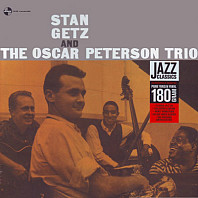 Stan Getz - Stan Getz And The Oscar Peterson Trio