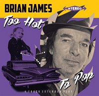 Brian James - Too Hot To Pop