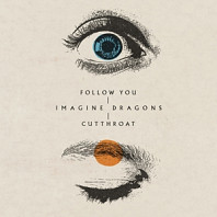 Imagine Dragons - 7-Follow You / Cutthroat