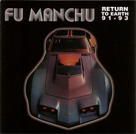 Fu Manchu - Return To Earth '91-'93