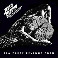 Jello Biafra& the Guantanamo School of Medicine - Tea Party Revenge Porn