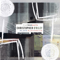 Christopher O'Riley - True Love Waits