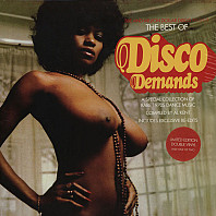 The Best Of Disco Demands (A Special Collection Of Rare 1970s Dance Music)