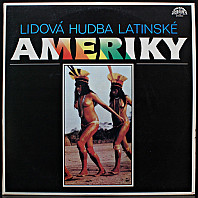 Various Artists - Lidová hudba Latinské Ameriky