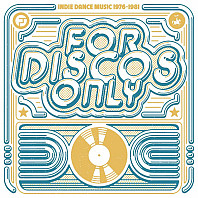 For Discos Only (Indie Dance Music 1976–1981)