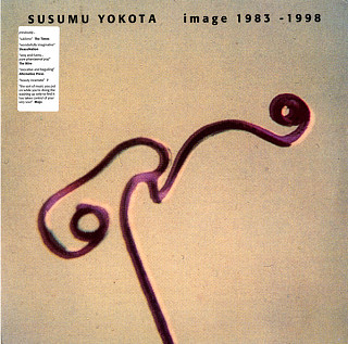Susumu Yokota - Image 1983 - 1998