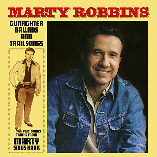 Marty Robbins - Gunfighter Ballads And Trailsongs Plus Bonus Tracks From Marty Sings Hank