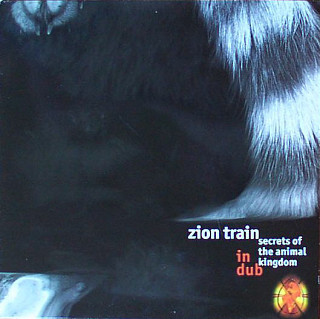 Zion Train - Secrets Of The Animal Kingdom In Dub