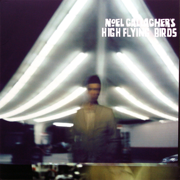 Noel Gallagher's High Flying Birds - Noel Gallagher's High Flying
