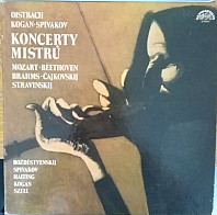 Various Artists - Koncerty Mistrů - Oistrach, Kogan, Spivakov, Rožděstvenskij, Spivakov, Hainting, Kogan, Szell