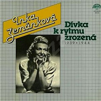Inka Zemánková - Dívka k rytmu zrozená (1939-1944)