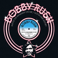 Bobby Rush - She Put the Whammy On Me / Gotta Have Money