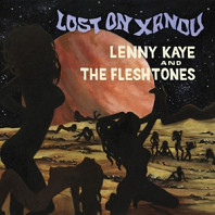 Lenny Kaye& the Fleshtones - Lost On Xandu