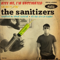 the Sanitizers - Kiss Me, I'm Vaccinated